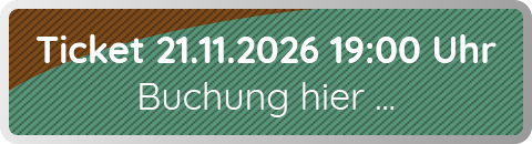 Ticket 21.11.2026 19:00 Uhr